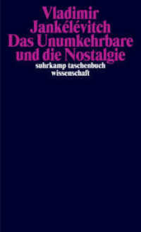 Das Unumkehrbare und die Nostalgie (suhrkamp taschenbuch wissenschaft 2468) （Deutsche Erstausgabe. 2025. 450 S. 177 mm）