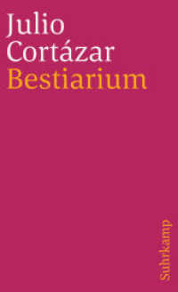 Bestiarium : Erzählungen. Aus dem Spanischen von Rudolf Wittkopf (suhrkamp taschenbuch 543) （5. Aufl. 1980. 119 S. 177 mm）