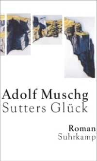 Sutters Glück : Roman. Ausgezeichnet mit dem Johann-Jakob-von-Grimmelshausen-Preis 2001 （2001. 335 S. 205 mm）