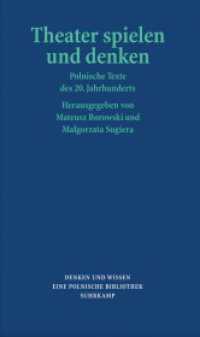 Theater spielen und denken : Polnische Texte des 20. Jahrhunderts (Denken und Wissen. Eine polnische Bibliothek) （2008. 504 S. 204 mm）