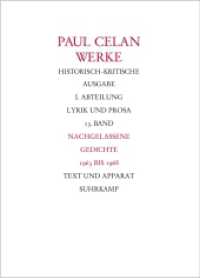 ツェラン全集　第１３巻：遺された詩　1963-1968年<br>Werke. Abt.1 13 Nachgelassene Gedichte 1963-1968 （2011. 400 S. 260 mm）