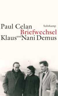 パウル・ツェラン、クラウス・デームス往復書簡集<br>Paul Celan - Klaus und Nani Demus: Briefwechsel : Mit einer Auswahl aus dem Briefwechsel zwischen Gisèle Celan-Lestrange und Klaus und Nani Demus. Kommentierte Ausgabe （2009. 675 S. 204 mm）
