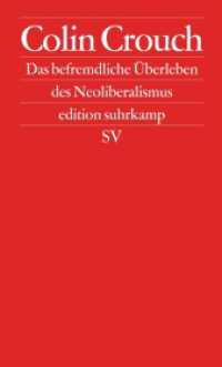 Das befremdliche Überleben des Neoliberalismus : Postdemokratie II. Ausgezeichnet mit "Das politische Buch" 2012 (edition suhrkamp) （5. Aufl. 2011. 248 S. 200 mm）