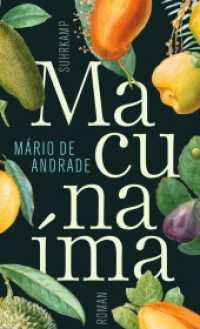 Macunaíma, der Held ohne jeden Charakter : Roman （2013. 217 S. 205 mm）