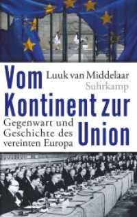 Vom Kontinent zur Union : Gegenwart und Geschichte des vereinten Europa （2016. 608 S. 220 mm）