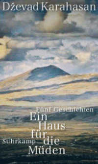 Ein Haus für die Müden : Fünf Geschichten （2019. 239 S. 214 mm）