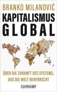 Kapitalismus global : Über die Zukunft des Systems, das die Welt beherrscht （2. Aufl. 2020. 404 S. Mit Abbildungen. 220 mm）