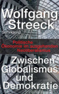 Zwischen Globalismus und Demokratie : Politische Ökonomie im ausgehenden Neoliberalismus （2. Aufl. 2021. 538 S. 220 mm）