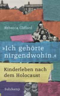 »Ich gehörte nirgendwohin.« : Kinderleben nach dem Holocaust （2022. 447 S. 28 Abb. 218 mm）