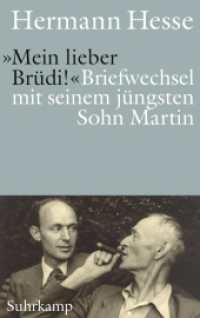 »Mein lieber Brüdi!« : Briefwechsel mit seinem jüngsten Sohn Martin （Originalausgabe. 2023. 400 S. Mit zahlreichen Fotos von Martin Hesse.）
