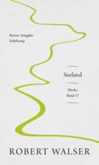 Werke. Berner Ausgabe : Band 17: Seeland （2022. 239 S. Mit Abbildungen der Originalillustrationen. 208 mm）