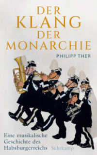 Der Klang der Monarchie : Eine musikalische Geschichte des Habsburgerreichs | Inklusive dreimonatigem kostenlosen Zugriff auf die Musik-Streaming-Plattform Idagio （2025. 540 S. Mit Abbildungen. 215 mm）