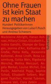 女なくして国作りなし：世界の女性政治家１００人<br>Ohne Frauen ist kein Staat zu machen : Hundert Politikerinnen (Suhrkamp Taschenbücher Bd.3836) （2007. 244 S. m. zahlr. Abb. 18 cm）
