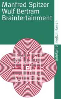 Braintertainment : Expeditionen in die Welt von Geist & Gehirn (medizinHuman 6) （4. Aufl. 2008. 304 S. m. Abb. 189 mm）
