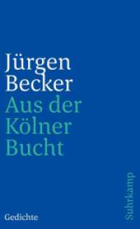 Aus der Kölner Bucht : Gedichte (suhrkamp taschenbuch 4155) （2. Aufl. 2009. 100 S. 177 mm）