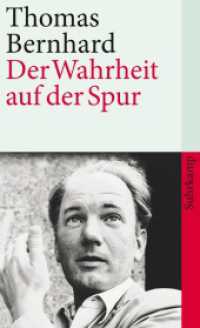 トーマス・ベルンハルト評論集<br>Der Wahrheit auf der Spur : Reden, Leserbriefe, Interview, Feuilletons (suhrkamp taschenbuch 4337) （2012. 344 S. 177 mm）