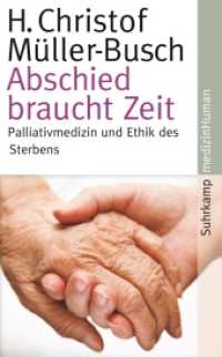 Abschied braucht Zeit : Palliativmedizin und Ethik des Sterbens (medizinHuman 14) （6. Aufl. 2012. 295 S. 191 mm）