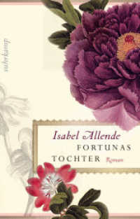 Fortunas Tochter : Roman | Von der Autorin des Weltbestsellers »Das Geisterhaus« (suhrkamp taschenbuch 4383) （3. Aufl. 2012. 705 S. 145 mm）