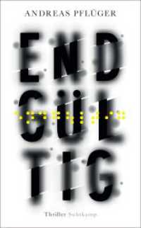 Endgültig : Thriller | »Ein rasanter, atemloser Super-Krimi, der seinesgleichen sucht. Ein sensationelles, geniales Buch.« WDR (Jenny Aaron 1) （9. Aufl. 2017. 458 S. 192 mm）