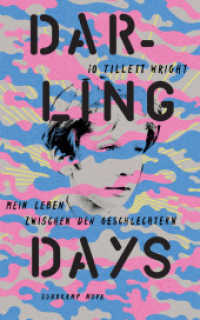 Darling Days : Mein Leben zwischen den Geschlechtern (Suhrkamp Nova) （Deutsche Erstausgabe. 2017. 436 S. Mit zahlreichen Abbildungen. 210 mm）
