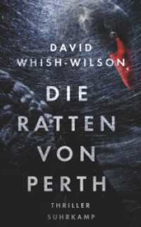 Die Ratten von Perth : Thriller (Swann-Trilogie 1) （Deutsche Erstausgabe. 2017. 297 S. 192 mm）