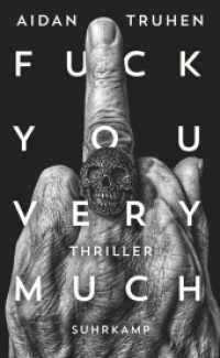 Fuck you very much : Thriller (suhrkamp taschenbuch 4965) （2019. 349 S. 190 mm）