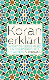 Koran erklärt : Wichtige Verse kurz und verständlich erläutert (suhrkamp taschenbuch 5017) （Originalausgabe. 2019. 347 S. 190 mm）