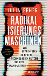 Radikalisierungsmaschinen : Wie Extremisten die neuen Technologien nutzen und uns manipulieren (suhrkamp taschenbuch 5133) （2021. 356 S. 190 mm）