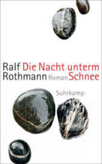 Die Nacht unterm Schnee : Roman. Nominiert für den Literaturpreis Ruhr 2023 (Shortlist) （2023. 303 S. 190 mm）