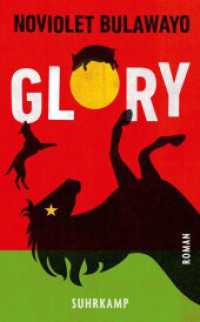 Glory : Roman | Ein Meisterwerk über Autokratie, Totalitarismus und Freiheitsdrang auf dem afrikanischen Kontinent （2024. 460 S. 190 mm）