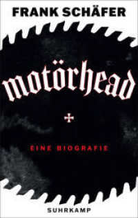 Motörhead - die lauteste Band der Welt : Biografie | Die erste deutsche Biografie über Lemmy Kilmister und seine Band （Originalausgabe. 2025. 220 S. 215 mm）
