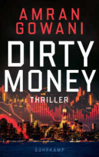 Dirty Money : Thriller | D&uuml;sterer Finanz-Thriller &uuml;ber den korrumpierenden Einfluss des allm&auml;chtigen Dollars （Deutsche Erstausgabe）