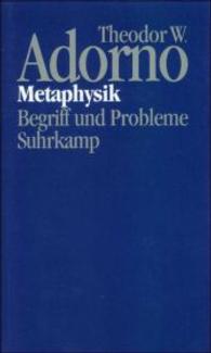 Nachgelassene Schriften. 4. Abt.: Vorlesungen Bd.14 Metaphysik : Begriff und Probleme (1965). Hrsg. v. Rolf Tiedemann. Hrsg. v. Theodor W. Adorno Archiv （1998. 319 S. 205 mm）
