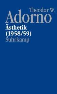 アドルノ遺稿集：美学講義（1958-59年）<br>Nachgelassene Schriften. 4. Abt.: Vorlesungen 3 Ästhetik (1958/59) （2009. 522 S. 205 mm）