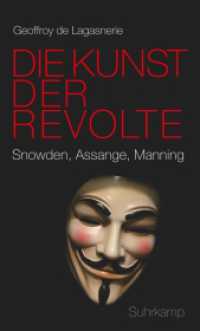 Die Kunst der Revolte : Snowden, Assange, Manning （2016. 158 S. 206 mm）