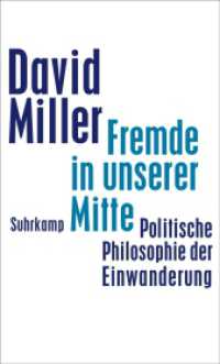 Fremde in unserer Mitte : Politische Philosophie der Einwanderung （2017. 330 S. 222 mm）