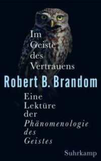 Im Geiste des Vertrauens : Eine Lektüre der »Phänomenologie des Geistes« （2021. 1196 S. 220 mm）