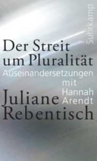 Der Streit um Pluralität : Auseinandersetzungen mit Hannah Arendt. Nominiert für den Preis der Leipziger Buchmesse 2022 in der Kategorie Sachbuch (Shortlist) （2. Aufl. 2022. 287 S. 205 mm）