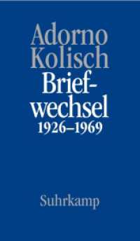 Briefe und Briefwechsel : Band 9: Theodor W. Adorno/Rudolf Kolisch Briefwechsel 1926-1969 （2023. 800 S. 208 mm）