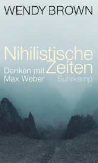 Nihilistische Zeiten : Denken mit Max Weber | Plädoyer gegen die Entwertung von Wahrheit, Wissen und politischer Verantwortung （2023. 187 S. 250 mm）