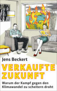 Verkaufte Zukunft : Warum der Kampf gegen den Klimawandel zu scheitern droht | Neue Ansätze zu einer realistischen Klimapolitik. Nominiert für den 20. Preis der Leipziger Buchmesse (Leipziger Buchpreis) in der Kategorie Sac （3. Aufl. 2024. 238 S. 222 mm）