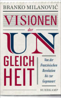 Visionen der Ungleichheit : Von der Französischen Revolution bis zur Gegenwart | Ein wichtiger Beitrag zum Streitthema soziale Ungleichheit （2024. 400 S. 215 mm）