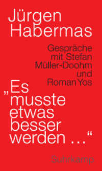 »Es musste etwas besser werden ...« : Gespräche mit Stefan Müller-Doohm und Roman Yos | Der perfekte Einstieg in den Habermas-Kosmos （2024. 253 S. 209 mm）