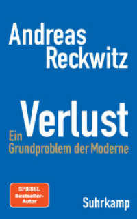 Verlust : Ein Grundproblem der Moderne | Die erste umfassende Studie zum zentralen gesellschaftlichen Thema Verlust. Ausgezeichnet mit dem Preis 'Das politische Buch' 2025 der Friedrich-Ebert-Stiftung （4. Aufl. 2024. 463 S. 221 mm）