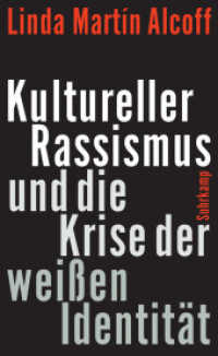Kultureller Rassismus und die Krise der weißen Identität : Ein dekolonialer Weg | Frankfurter Adorno-Vorlesungen 2022 （2025. 350 S. 205 mm）
