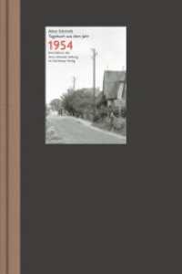 Tagebuch aus dem Jahr 1954 : Ausgezeichnet mit 'Die schönsten deutschen Bücher, Stiftung Buchkunst, Kategorie Wissenschaftliche Bücher', 2004 (Eine Edition der Arno Schmidt Stiftung) （2004. 334 S. m. Abb. im Text  u. Fotos auf Taf. 254 mm）