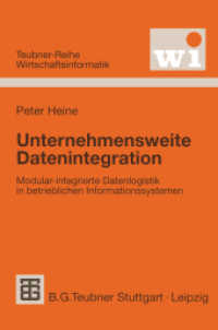 Unternehmensweite Datenintegration : Modular-integrierte Datenlogistik in betrieblichen Informatinssystemen (Teubner-Reihe Wirtschaftsinformatik) （1999. 340 S. 340 S. 235 mm）