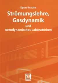 Strömungslehre, Gasdynamik und Aerodynamisches Laboratorium : Mit 208 Aufgaben mit Lösungen sowie 11 ausführlichen Versuchen im Aerodynamischen Laboratorium （2003. xiv, 446 S. XIV, 446 S. 6 Abb. 240 mm）