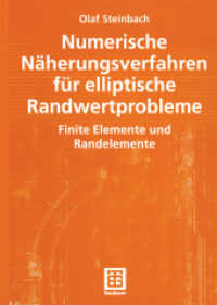 Numerische Näherungsverfahren für elliptische Randwertprobleme : Finite Elemente und Randelemente (Advances in Numerical Mathematics) （2003. 363 S. 363 S. 1 Abb. 240 mm）