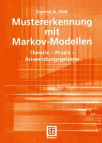 Mustererkennung mit Markov-Modellen : Theorie - Praxis - Anwendungsgebiete (XLeitfäden der Informatik) （2003. 233 S. 233 S. 14 Abb. 240 mm）